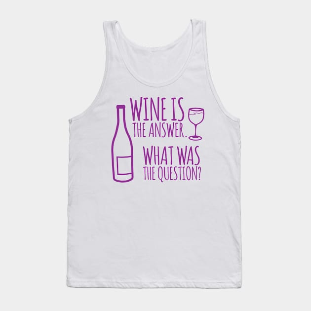 Wine is the Answer Tank Top by Stacks